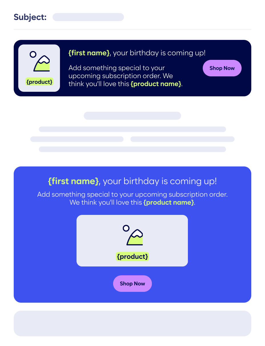 Two Examples Of Email Templates With A Subject Line Of &Quot;{First Name}, Your Birthday Is Coming Up!&Quot; The Message Promotes Adding A Special Product To A Subscription Order. Each Includes A &Quot;Shop Now&Quot; Button.